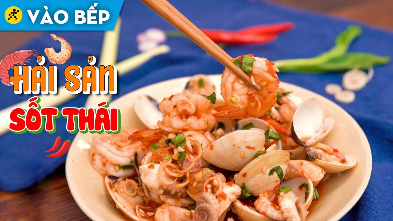 Cách làm hải sản sốt Thái siêu ngon, đơn giản tại nhà